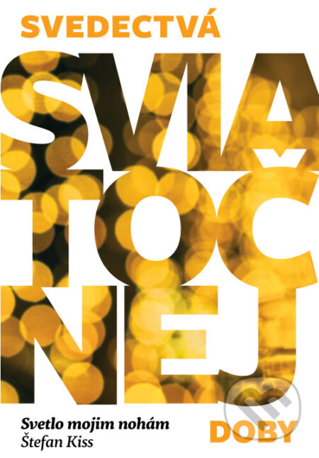 Svedectvá sviatočnej doby (Svetlo mojim nohám)