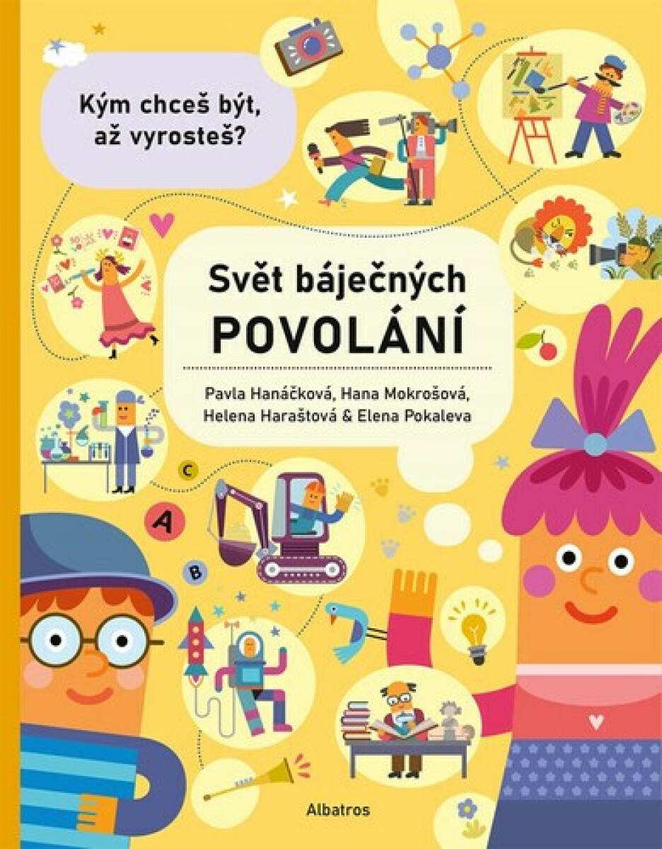 Svět báječných povolání - vyber si to své - Helena Haraštová, Pavla Hanáčková, Hana Mokrošová