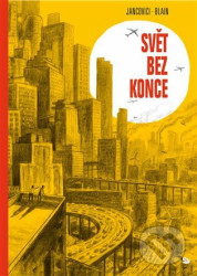 Svět bez konce - Jean-Mare Jancovici, Christophe Blain