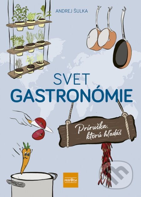 Svet gastronómie (Príručka, ktorú hľadáš)