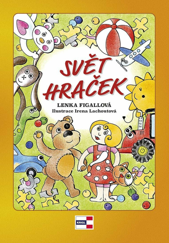 Svět hraček - Irena Lachoutová Ričlová, Lenka Figallová