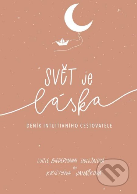 Svět je láska (Deník intuitivního cestovatele)