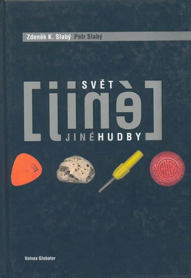 Svět jiné hudby - Zdeněk K. Slabý, Petr Slabý
