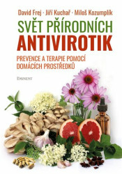 Svět přírodních antivirotik (Prevence a terapie pomocí domácích prostředků) - kniha z kategorie Domácí léčba