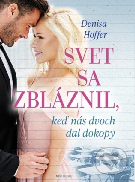 Svet sa zbláznil, keď nás dvoch dal dokopy
