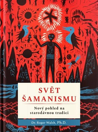 Svět šamanismu - Nový pohled na starodávnou tradici