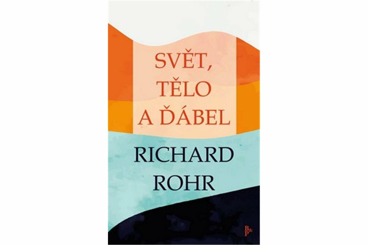 Svět, tělo a ďábel - Richard Rohr