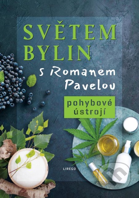 Světem bylin s Romanem Pavelou: Pohybové ústrojí