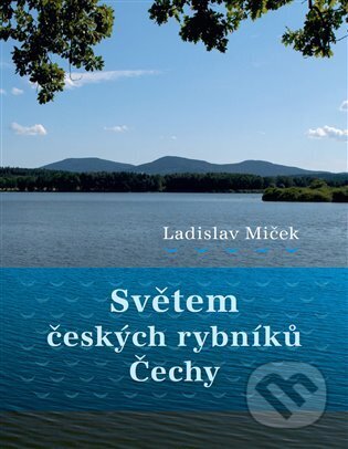 Světem českých rybníků - Čechy