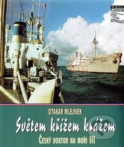 Světem křížem krážem (Český doktor na moři 3)