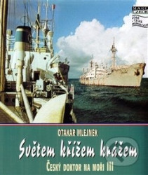 Světem křížem krážem (Český doktor na moři 3)
