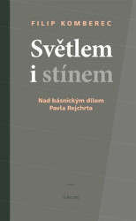 Světlem i stínem (Nad básnickým dílem Pavla Rejchrta) - kniha z kategorie Životopisy