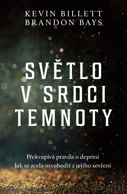 Světlo v srdci temnoty (Překvapivá pravda o depresi / Jak se zcela osvobodit z jejího sevření) - kniha z kategorie Zdraví a životní styl
