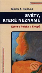 Světy, které neznáme (Eseje o Polsku a Evropě)