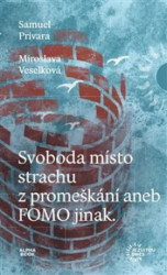 Svoboda místo strachu z promeškání aneb FOMO jinak - kniha z kategorie Filozofie