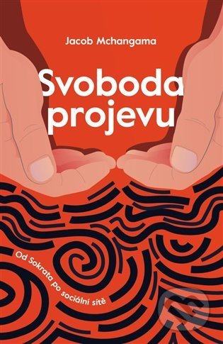 Svoboda projevu (Od Sokrata po sociální sítě)