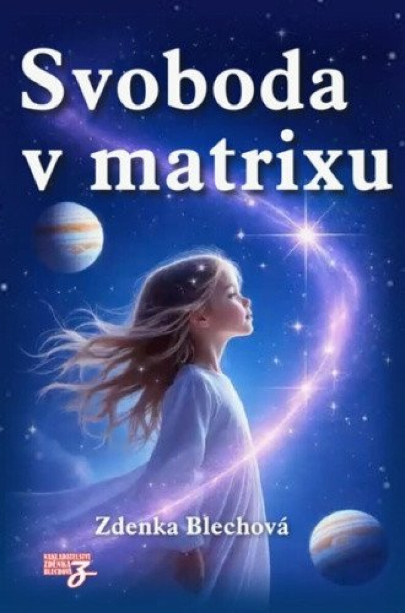 Svoboda v matrixu - Zdenka Blechová