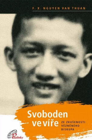 Svoboden ve víře (Ze zkušeností vězněného biskupa)