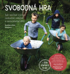 Svobodná hra (Jak nechat vyrůst radostné, odolné a samostatné děti) - kniha z kategorie Vztahy a rodina
