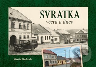 Svratka včera a dnes