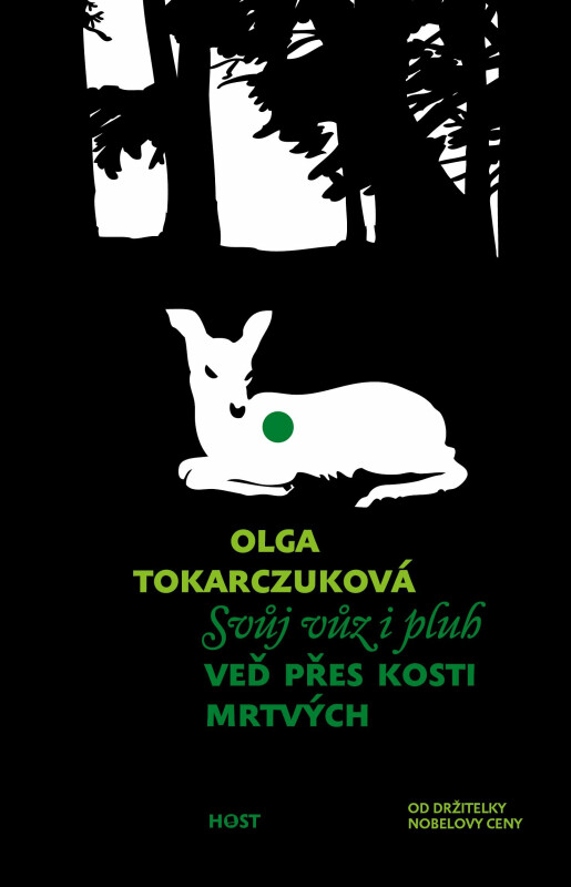 Svůj vůz i pluh veď přes kosti mrtvých - Olga Tokarczuková