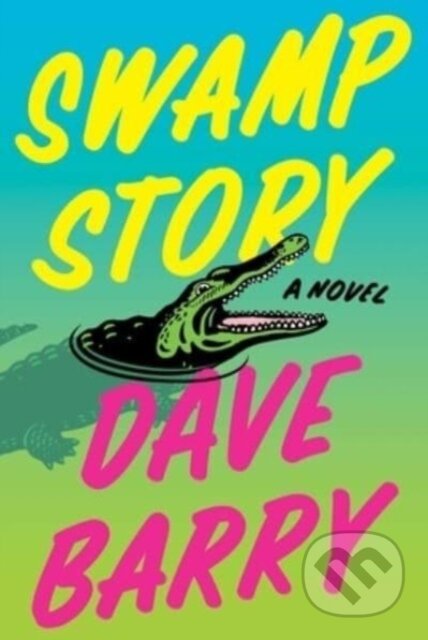 Swamp Story (A Novel)