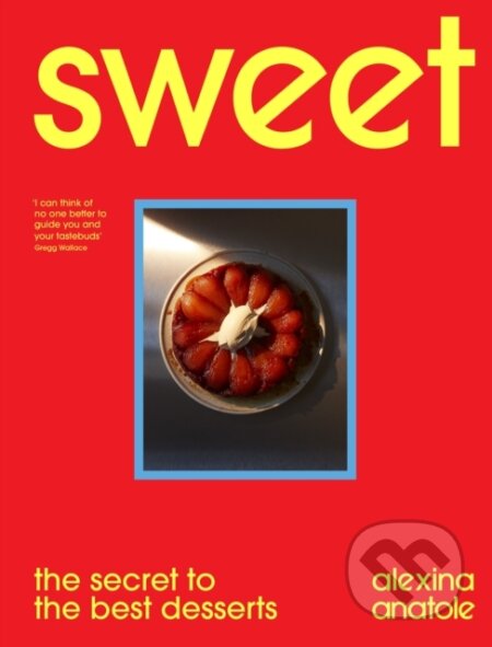 Sweet (the secret to the best desserts)
