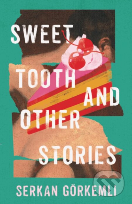 Sweet Tooth and Other Stories