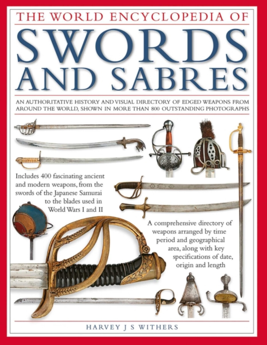 Swords and Sabres, The World Encyclopedia of