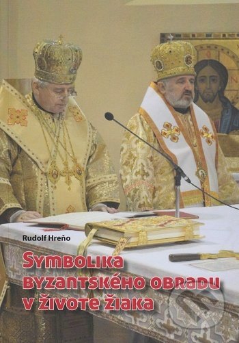 Symbolika byzantského obradu v živote žiaka