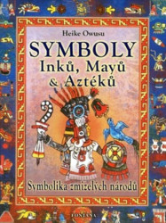 Symboly Inků, Mayů a Aztéků (Symbolika zmizelých národů) - kniha z kategorie Náboženská literatura