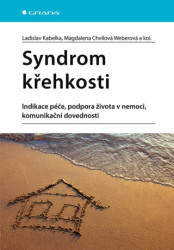 Syndrom křehkosti (Indikace péče, podpora života v nemoci, komunikační dovednosti) - kniha z kategorie Medicína