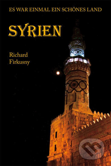Syrien (Es war einmal ein schönes Land)