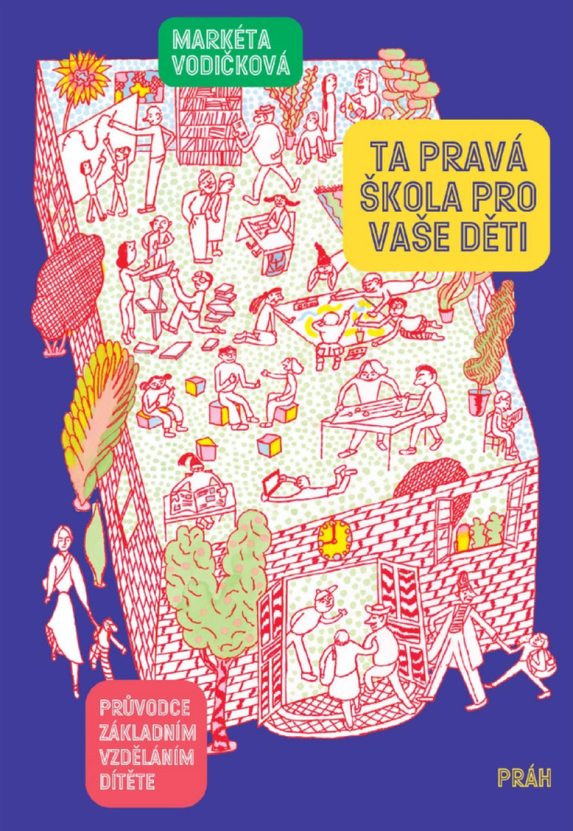 Ta pravá škola pro vaše děti - Průvodce základním vzděláním dítěte