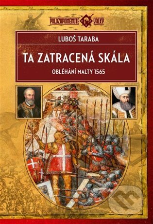 Ta zatracená skála (Obléhání Malty 1565)