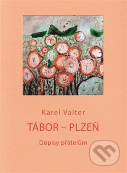 Tábor - Plzeň (Dopisy přátelům)