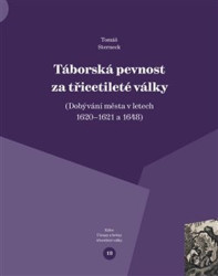 Táborská pevnost a třicetileté války (Dobývání města v letech 1620–1621 a 1648) - kniha z kategorie Historie