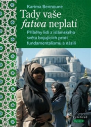 Tady vaše fatwa neplatí (Příběhy lidí z islámského světa bojujících proti fundamentalismu a násilí) - kniha z kategorie Odborné a naučné