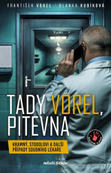 Tady Vorel, pitevna (Kramný, Stodolovi a další případy soudního lékaře) - kniha z kategorie Medicína