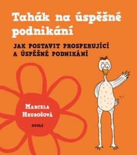 Tahák na úspěšné podnikání - Jak postavit prosperující a úspěšné podnikání