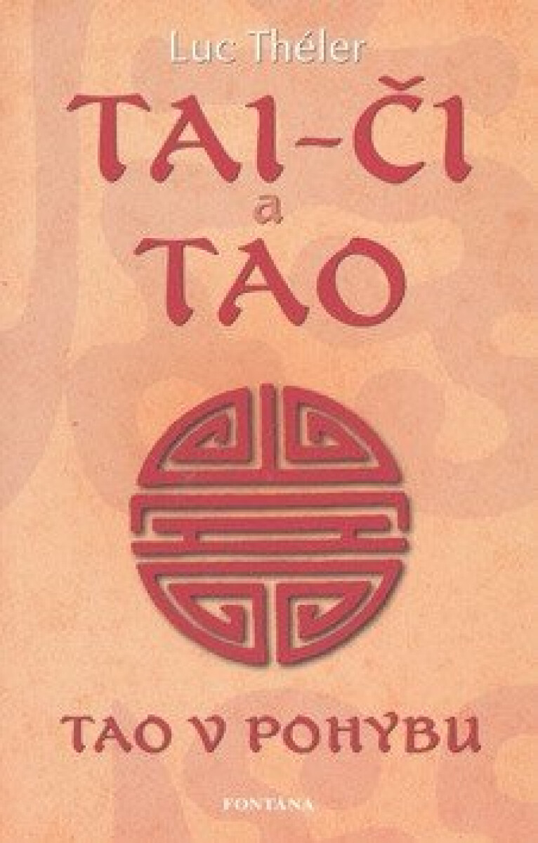 Tai-či a tao - Tao v pohybu - Théler Luc