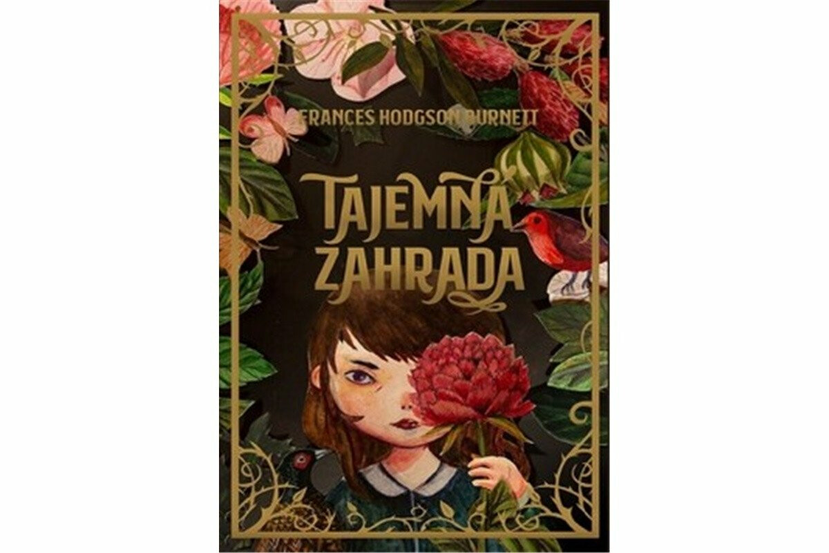 Tajemná zahrada - Frances Hodgsonová-Burnettová, Kateřina Bažantová Ktaiwanita