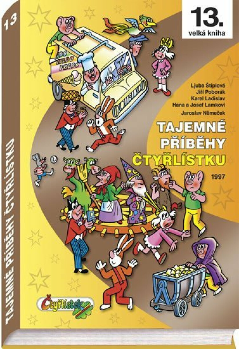 Tajemné příběhy Čtyřlístku 1997 - Ljuba Štíplová, Němeček, Poborák, Lamkovi