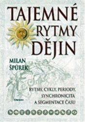 Tajemné rytmy dějin (Rytmy, cykly, periody, synchronicita a segmentace času) - kniha z kategorie Odborné a naučné