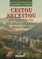 Cestou necestou za tajemstvím Hrubého Jeseníku (Tajemné stezky) - kniha z kategorie Průvodci