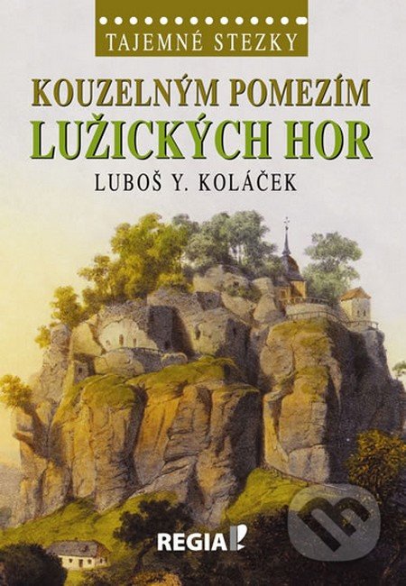 Tajemné stezky - Kouzelným pomezím Lužických hor