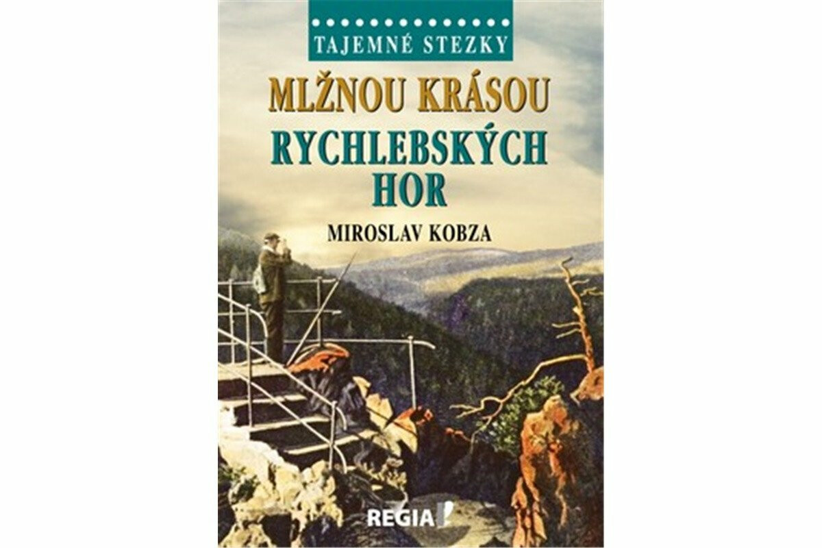 Tajemné stezky - Mlžnou krásou Rychlebských hor - Miroslav Kobza
