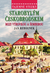 Tajemné stezky - Starobylým Českobrodskem mezi Výrovkou a Šemberou