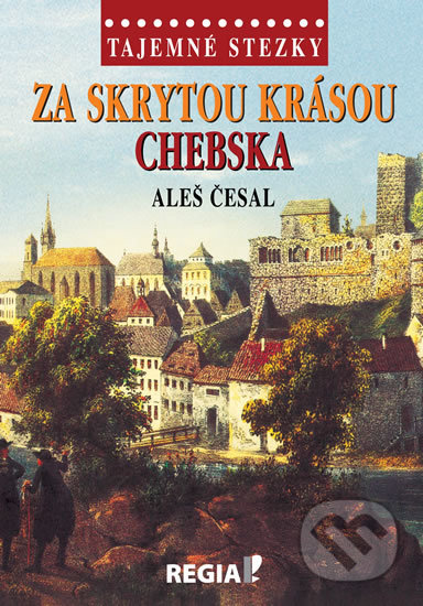 Tajemné stezky - Za skrytou krásou Chebska