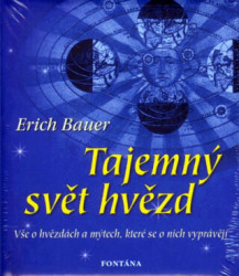 Tajemný svět hvězd (Vše o hvězdách a mýtech, které se o nich vyprávějí) - kniha z kategorie Astrologie